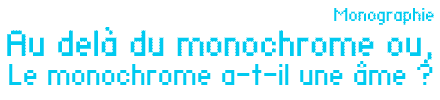 Monographie - Au delà du monochrome ou, Le monochrome a-t-il une âme ? par Gérard-Georges Lemaire