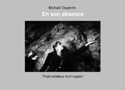 Les artistes et les expos : Michaël Duperrin : en son absence,  par Christian Caujolle